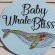 Baby whale bliss and Casa Mia - 163493